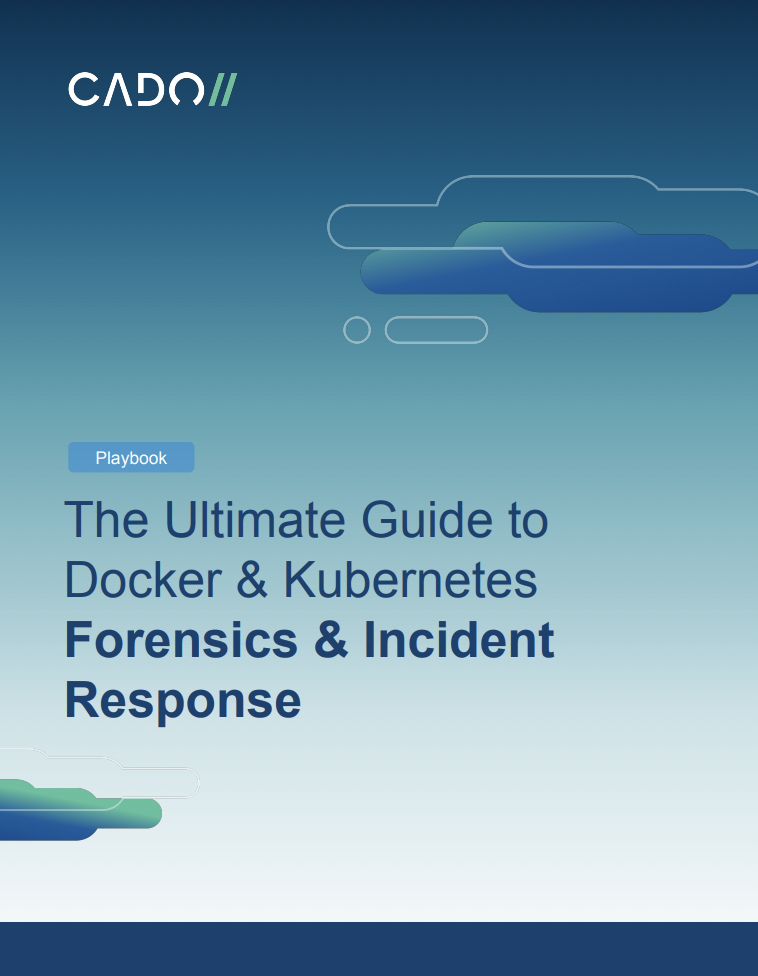 The Ultimate Guide To Docker & Kubernetes Forensics & Incident Response